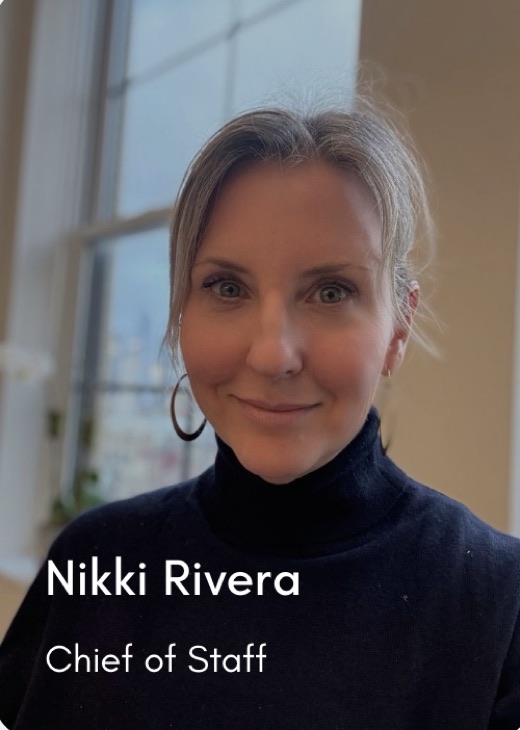 Nikki Rivera — Chief of Staff